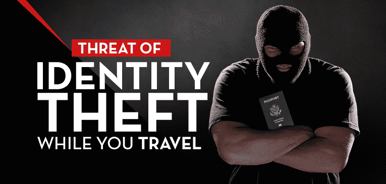 The Threat of Identity Theft While You Travel