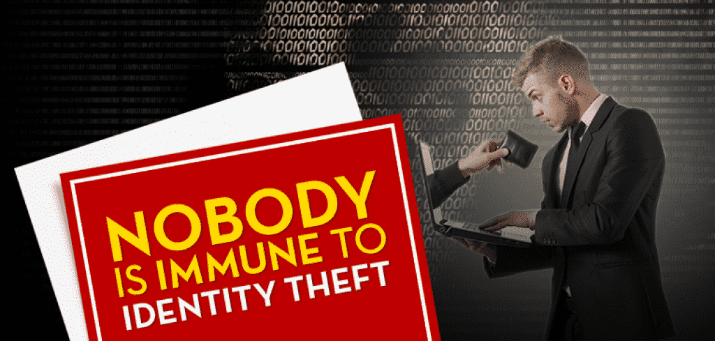 Nobody is Immune to Identity Theft